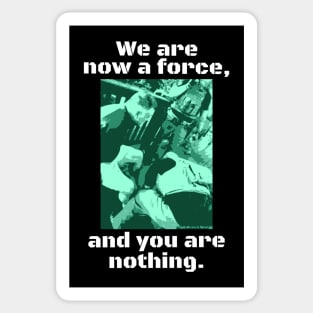 We Are A Force Sticker